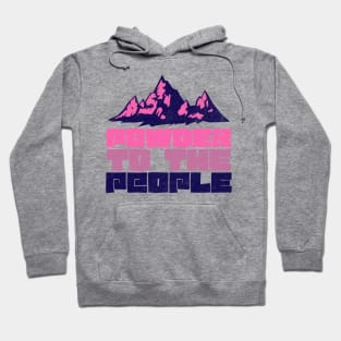Powder to the People Pink Design Hoodie